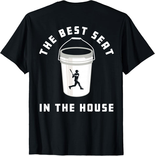 Baseball Bucket Baseball Lovers The Best Seat In The House T-Shirt